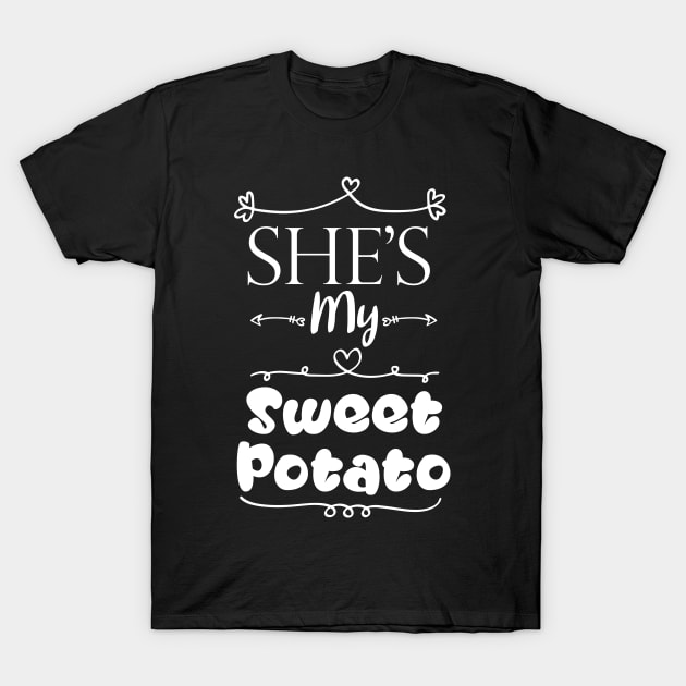 She's My Sweet Potato T-Shirt by kirayuwi